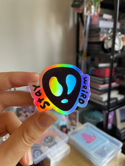 Stay Weird - Holographic Sticker